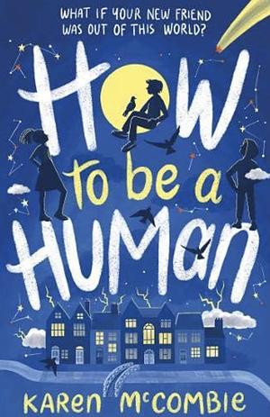 How To Be A Human by Karen McCombie