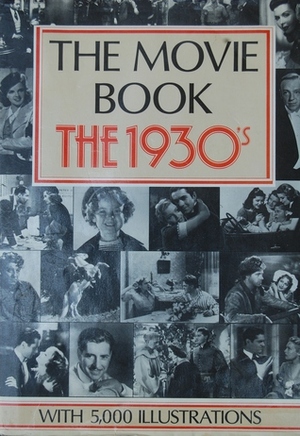 Movie Book: The 1930's by Leonard Matthews, Ann Lloyd, Alfred Brockman