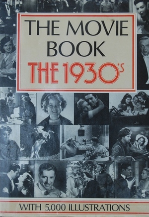 Movie Book: The 1930's by Alfred Brockman, Ann Lloyd, Leonard Matthews