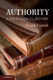 Authority: A Sociological History by Frank Furedi