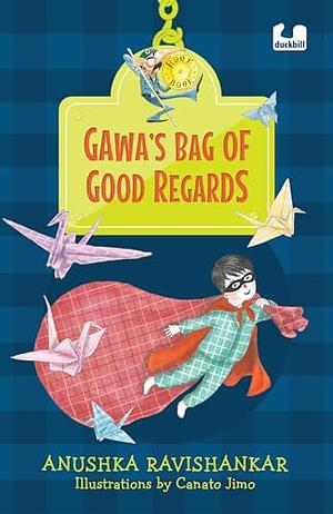 Gawa's Bag Of Good Regards by Anushka Ravishankar