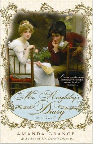 Mr. Knightley's Diary by Amanda Grange