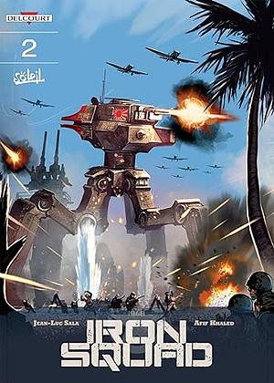 Iron Squad Vol. 2: Pacific Invasion  by Jean-Luc Sala