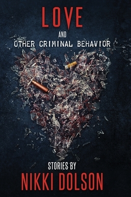 Love and Other Criminal Behavior by Nikki Dolson