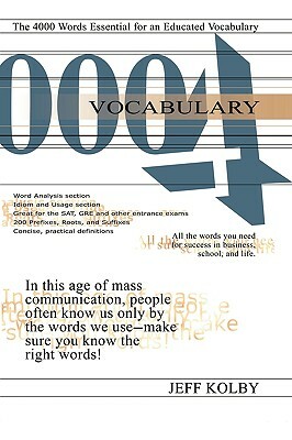 Vocabulary 4000: The 4000 Words Essential for an Educated Vocabulary by Jeff Kolby