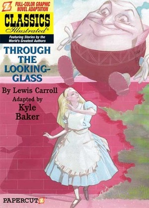 Classics Illustrated #3: Through the Looking Glass by Kyle Baker, Lewis Carroll