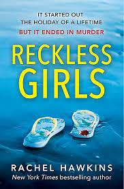 Reckless Girls: A Novel by Rachel Hawkins