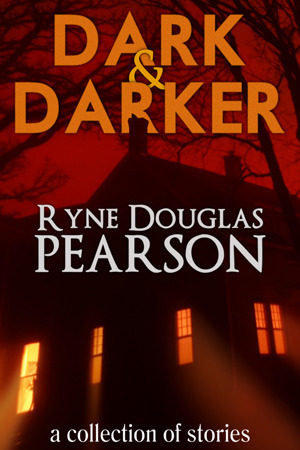 Dark and Darker by Ryne Douglas Pearson