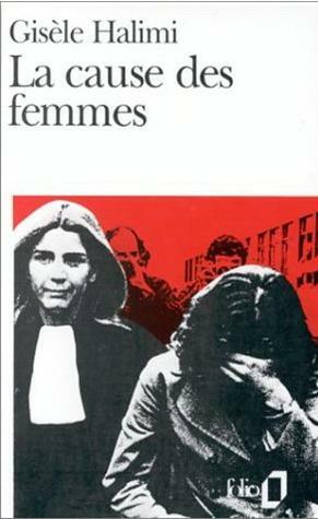 La Cause des femmes by Gisèle Halimi