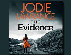 The Evidence by Jodie Lawrance