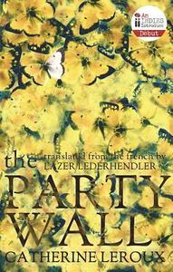 The Party Wall by Catherine Leroux