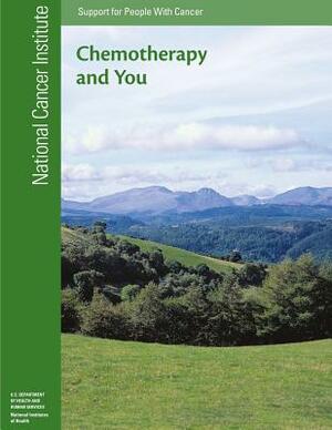 Chemotherapy and You: Support for People with Cancer by National Cancer Institute, U. S. Department of Heal Human Services, National Insitutes of Health