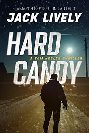 Hard Candy by Jack Lively, Jack Lively