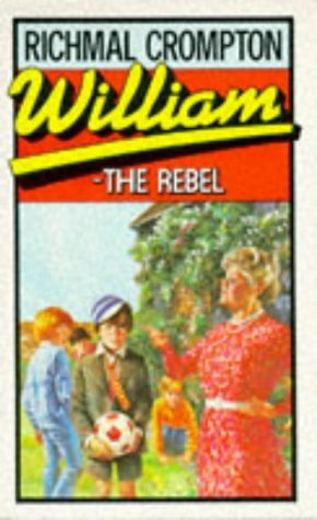 William The Rebel by Richmal Crompton