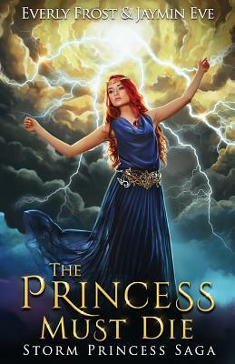 The Princess Must Die by Jaymin Eve, Everly Frost