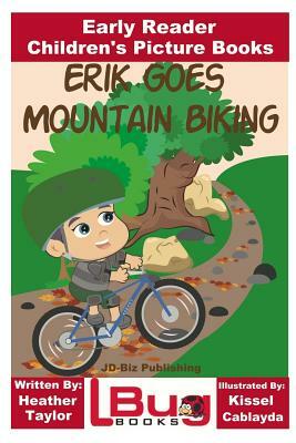 Erik Goes Mountain Biking - Early Reader - Children's Picture Books by John Davidson