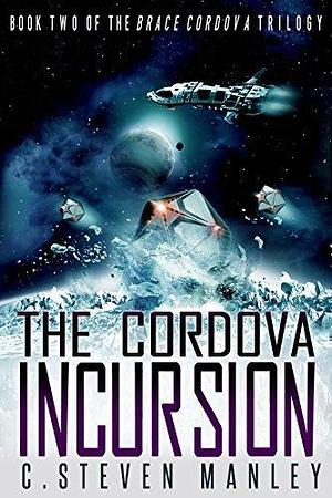 The Cordova Incursion by C. Steven Manley, C. Steven Manley