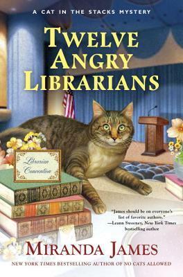 Twelve Angry Librarians by Miranda James