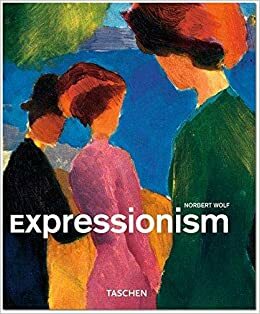 Expressionismus by Uta Grosenick, Norbert Wolf