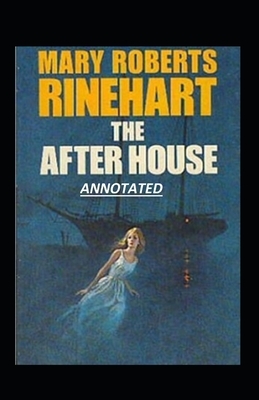 The After House Illustrated by Mary Roberts Rinehart