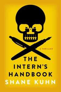 The Intern's Handbook by Shane Kuhn