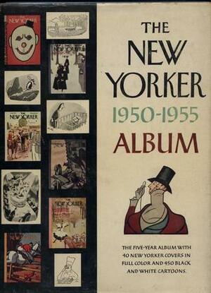 The New Yorker Album, 1950-1955 by The New Yorker