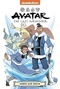Avatar: The Last Airbender--North and South Omnibus by Gurihiru, Gene Luen Yang