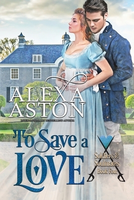 To Save a Love by Alexa Aston