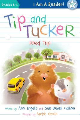 Tip and Tucker Road Trip by Ann Ingalls, Sue Lowell Gallion