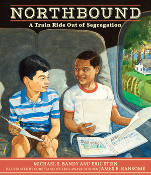 Northbound: A Train Ride Out of Segregation by Michael S. Bandy, Eric Stein