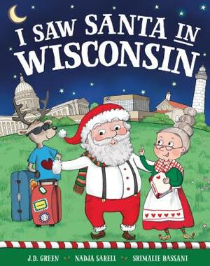 I Saw Santa in Wisconsin by Jd Green