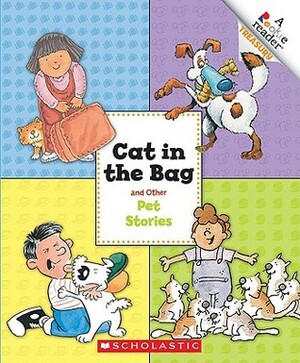 Cat in the Bag and Other Pet Stories by Charnan Simon, Sara Swan Miller, Tom Payne, Gary Bialke, Ben Mahan, Rick Stromoski, Larry Dane Brimner