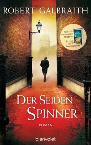 Der Seidenspinner by Robert Galbraith, Kristof Kurz, Christoph Göhler, Wulf H. Bergner