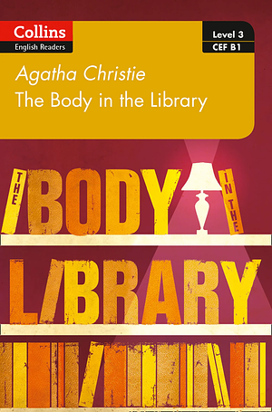 Collins Agatha Christie ELT Readers - The Body in the Library by Agatha Christie