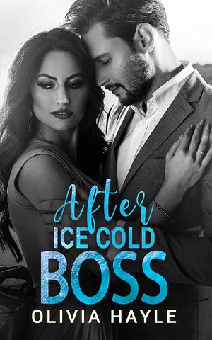After Ice Cold Boss by Olivia Hayle