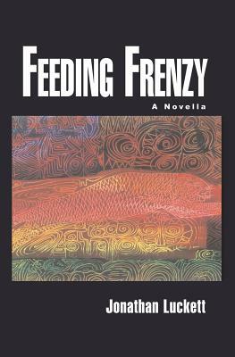 Feeding Frenzy by Jonathan Luckett