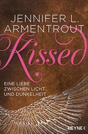 Kissed - Eine Liebe zwischen Licht und Dunkelheit by Jennifer L. Armentrout, Sonja Rebernik-Heidegger