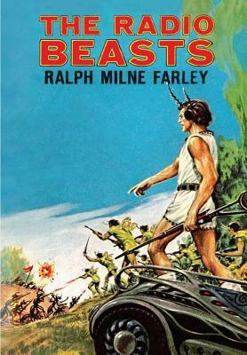 The Radio Beasts by Ralph Milne Farley