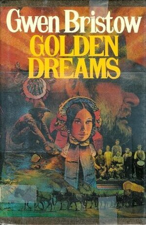 Golden Dreams by Gwen Bristow