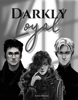 Darkly Loyal by Keira Marcos