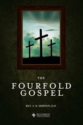 The Fourfold Gospel (Illustrated) by A. B. Simpson