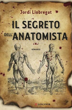 Il segreto dell'anatomista by Jordi Llobregat
