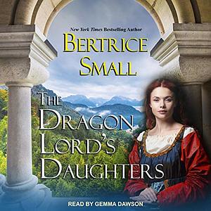 The Dragon Lord's Daughters by Bertrice Small