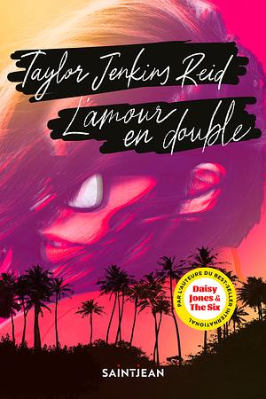 L'amour en double: roman by Taylor Jenkins Reid