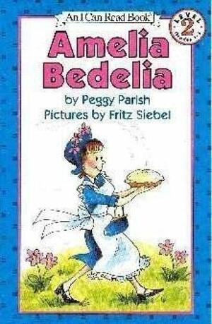 The Adventures of Amelia Bedelia by Peggy Parish