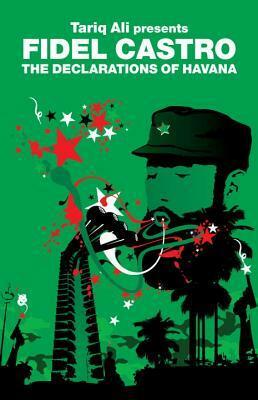 The Declarations of Havana by Fidel Castro, Tariq Ali