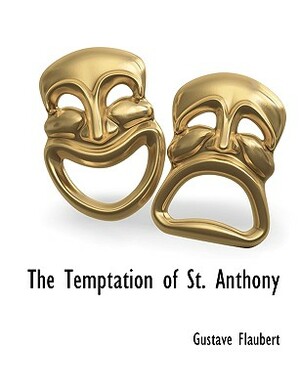 The Temptation of St. Anthony by Gustave Flaubert