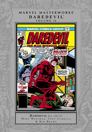 Marvel Masterworks: Daredevil, Vol. 12 by Len Wein, Marv Wolfman, Tony Isabella