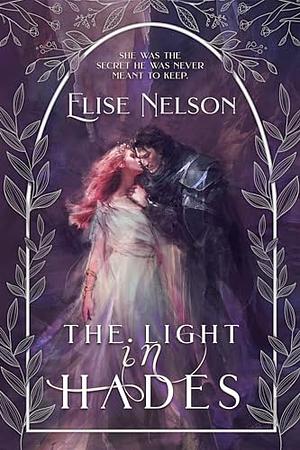 The Light in Hades by Elise Nelson