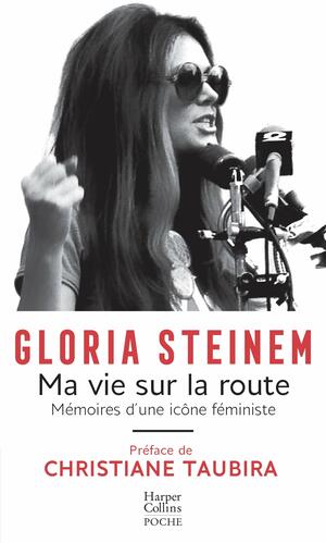Ma vie sur la route: Mémoire d'une icône féministe (HarperCollins Poche, 120) by Gloria Steinem